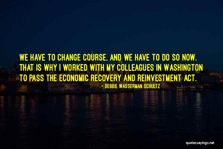 Economic Recovery Quotes By Debbie Wasserman Schultz Economic Recovery Quotes By Debbie Wasserman Schultz