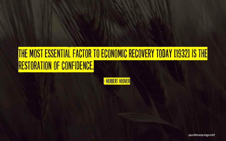 Economic Recovery Quotes By Herbert Hoover Economic Recovery Quotes By Herbert Hoover