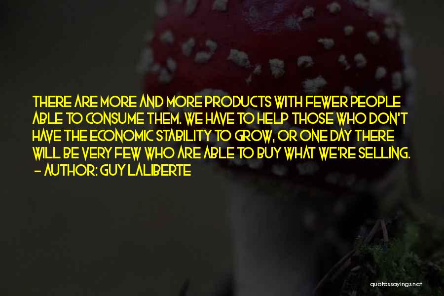 Economic Stability Quotes By Guy Laliberte