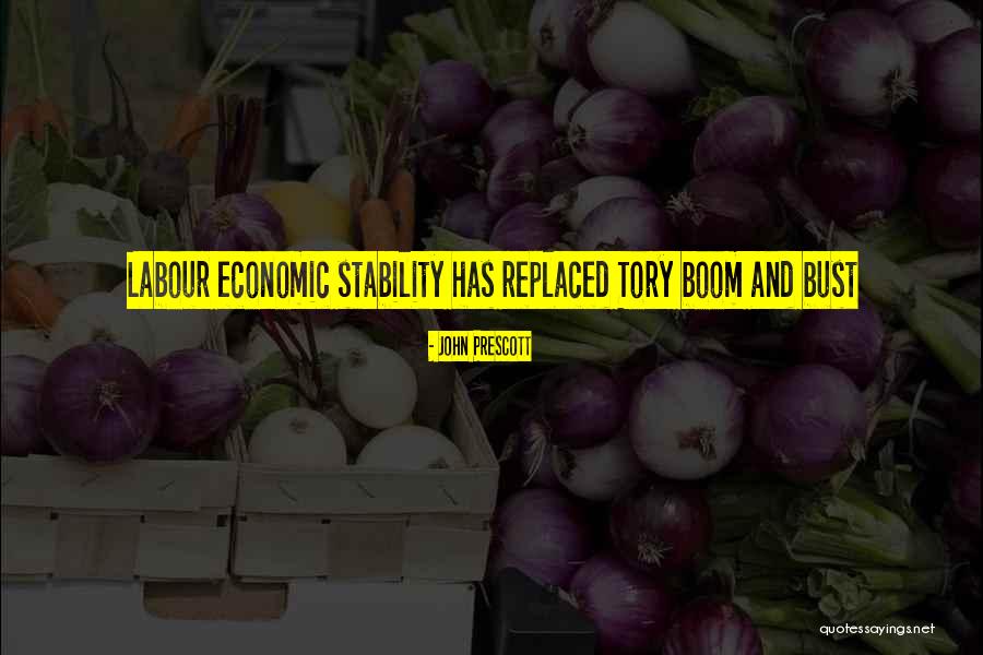 Economic Stability Quotes By John Prescott