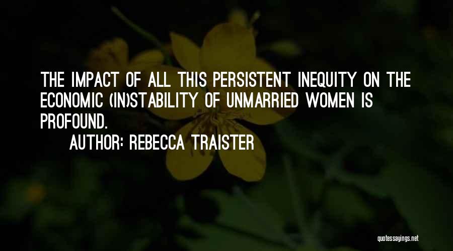 Economic Stability Quotes By Rebecca Traister