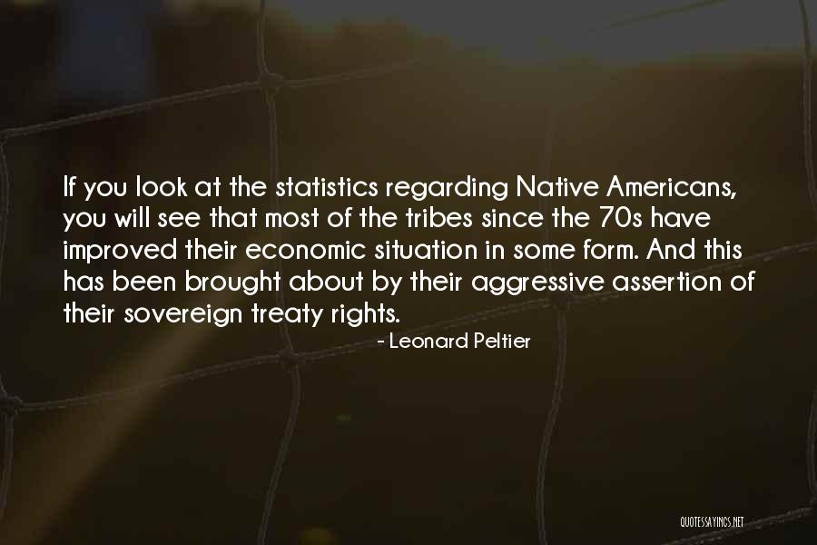 Economic Statistics Quotes By Leonard Peltier Economic Statistics Quotes By Leonard Peltier