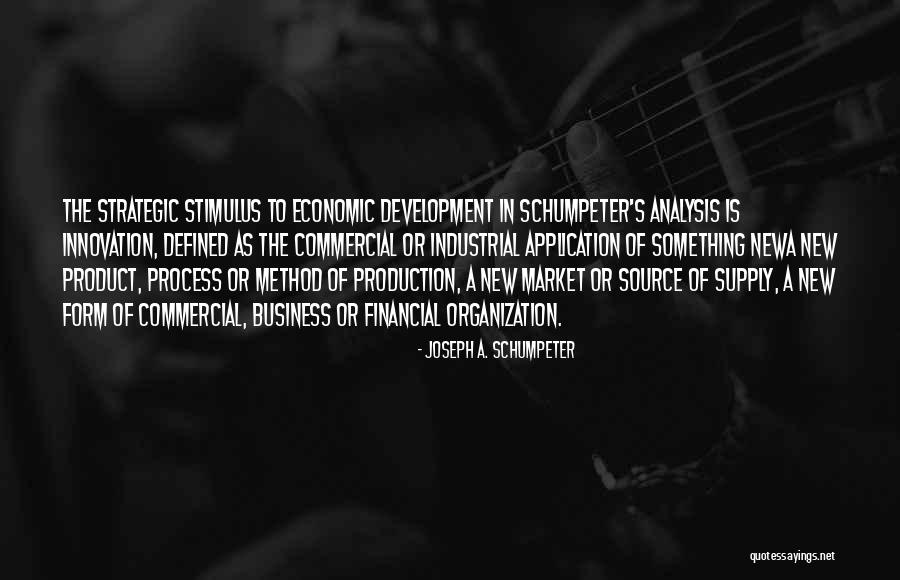 Economic Stimulus Quotes By Joseph A. Schumpeter Economic Stimulus Quotes By Joseph A. Schumpeter