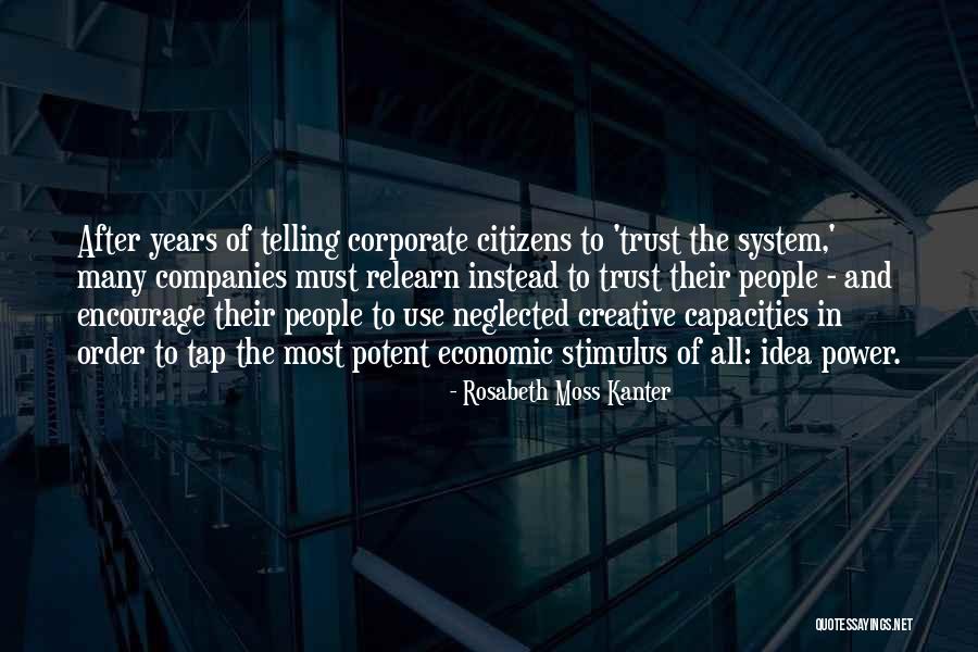 Economic Stimulus Quotes By Rosabeth Moss Kanter Economic Stimulus Quotes By Rosabeth Moss Kanter