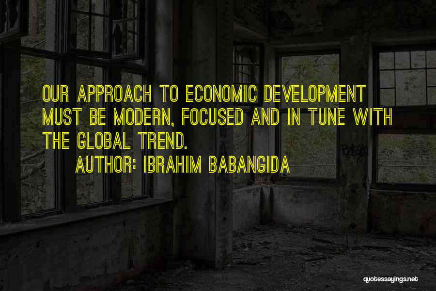 Economic Trend Quotes By Ibrahim Babangida
