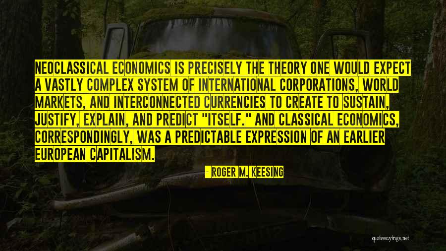 Economics And Capitalism Quotes By Roger M. Keesing