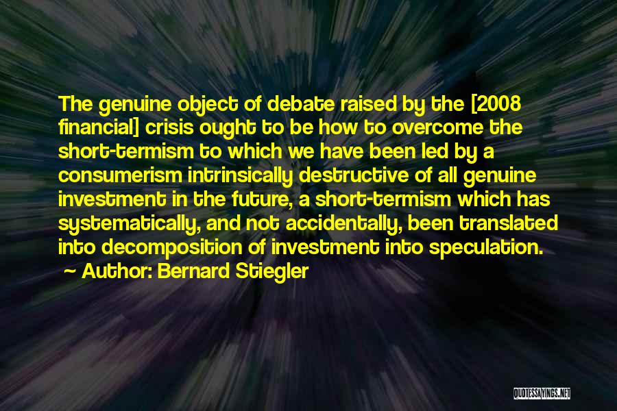 Economics And Finance Quotes By Bernard Stiegler