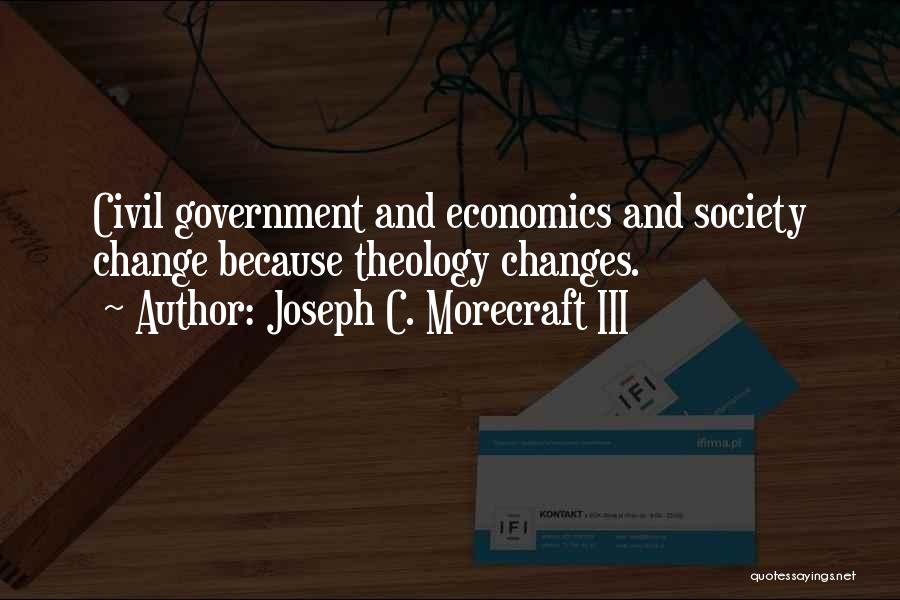 Economics And Government Quotes By Joseph C. Morecraft III