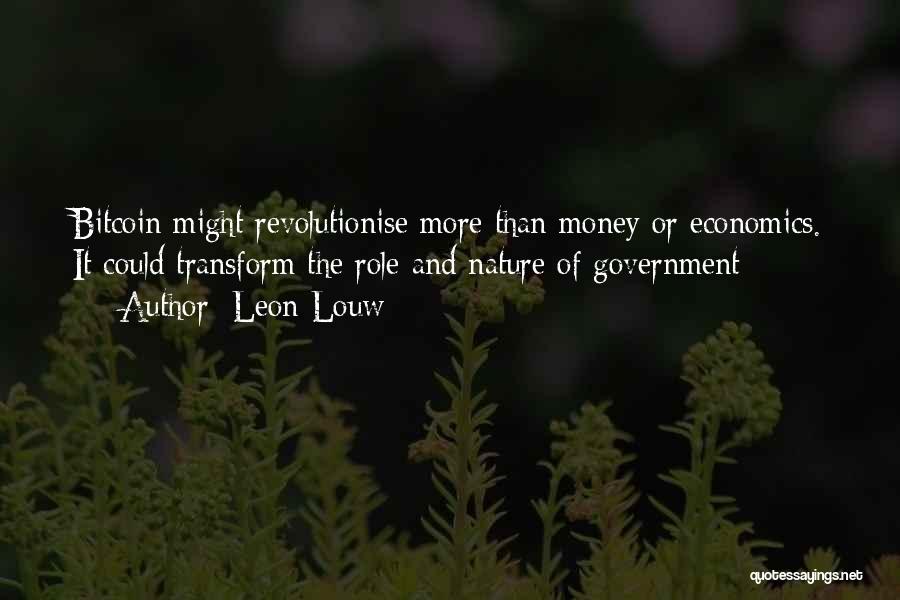 Economics And Government Quotes By Leon Louw