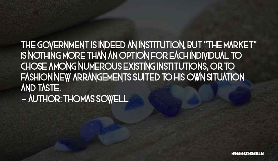 Economics And Government Quotes By Thomas Sowell