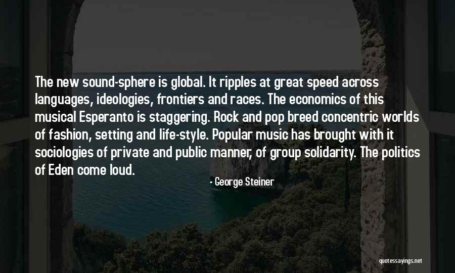Economics And Politics Quotes By George Steiner Economics And Politics Quotes By George Steiner