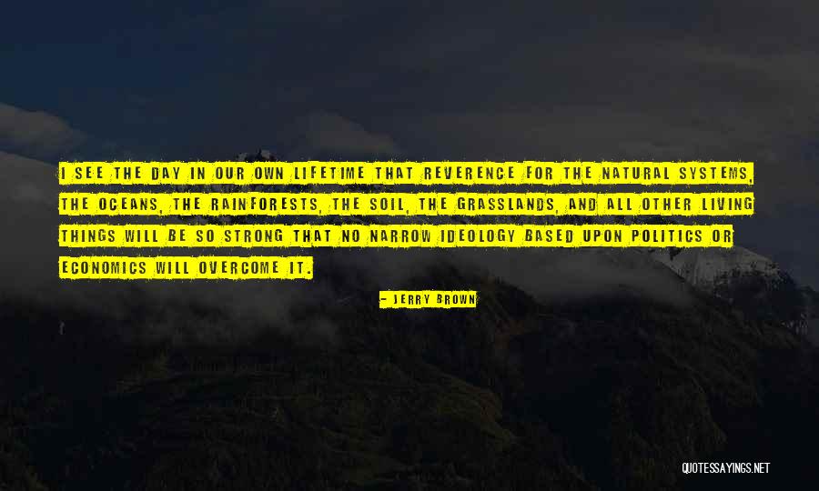 Economics And Politics Quotes By Jerry Brown Economics And Politics Quotes By Jerry Brown