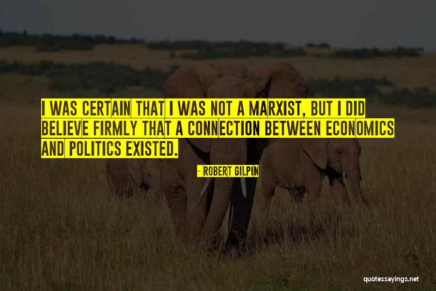 Economics And Politics Quotes By Robert Gilpin Economics And Politics Quotes By Robert Gilpin