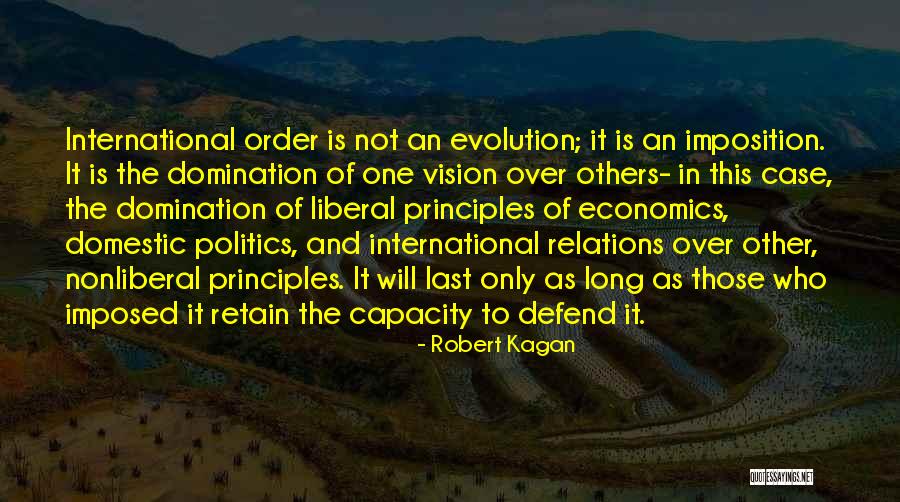 Economics And Politics Quotes By Robert Kagan Economics And Politics Quotes By Robert Kagan