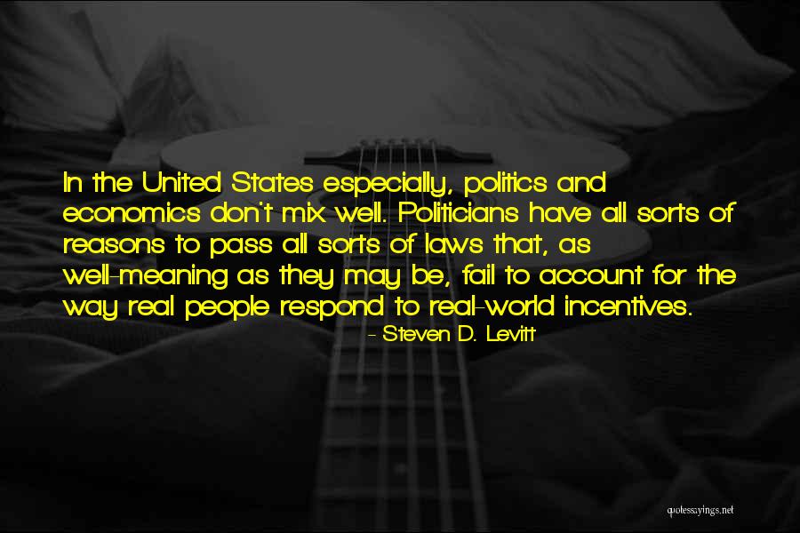 Economics And Politics Quotes By Steven D. Levitt Economics And Politics Quotes By Steven D. Levitt