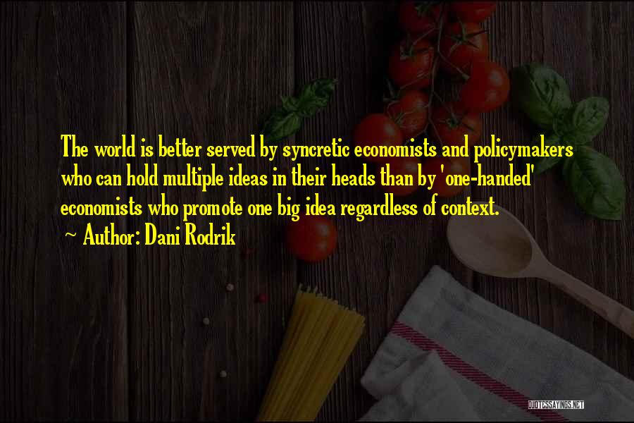 Economics By Economists Quotes By Dani Rodrik