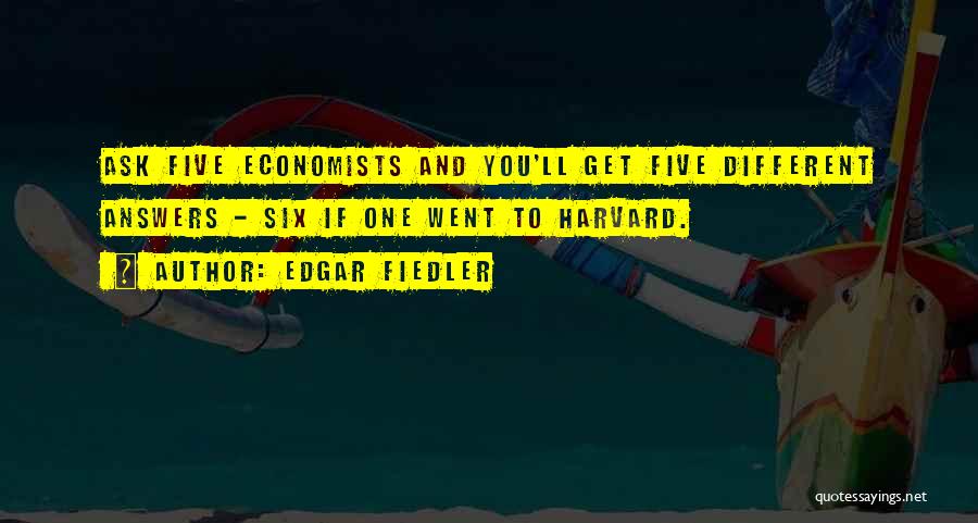 Economics By Economists Quotes By Edgar Fiedler