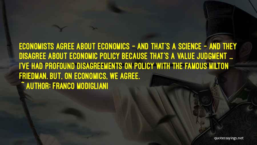 Economics By Economists Quotes By Franco Modigliani