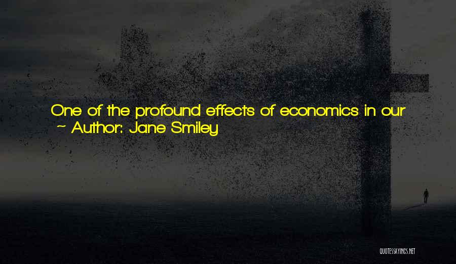 Economics By Economists Quotes By Jane Smiley