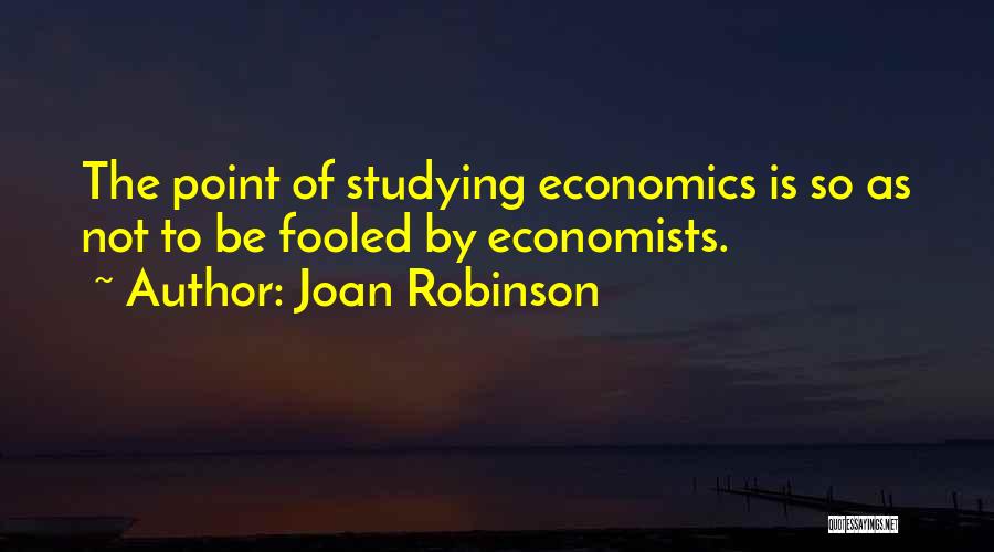 Economics By Economists Quotes By Joan Robinson