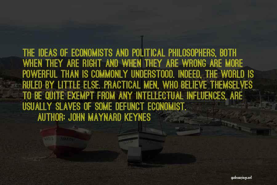 Economics By Economists Quotes By John Maynard Keynes