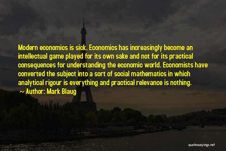 Economics By Economists Quotes By Mark Blaug