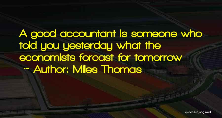 Economics By Economists Quotes By Miles Thomas