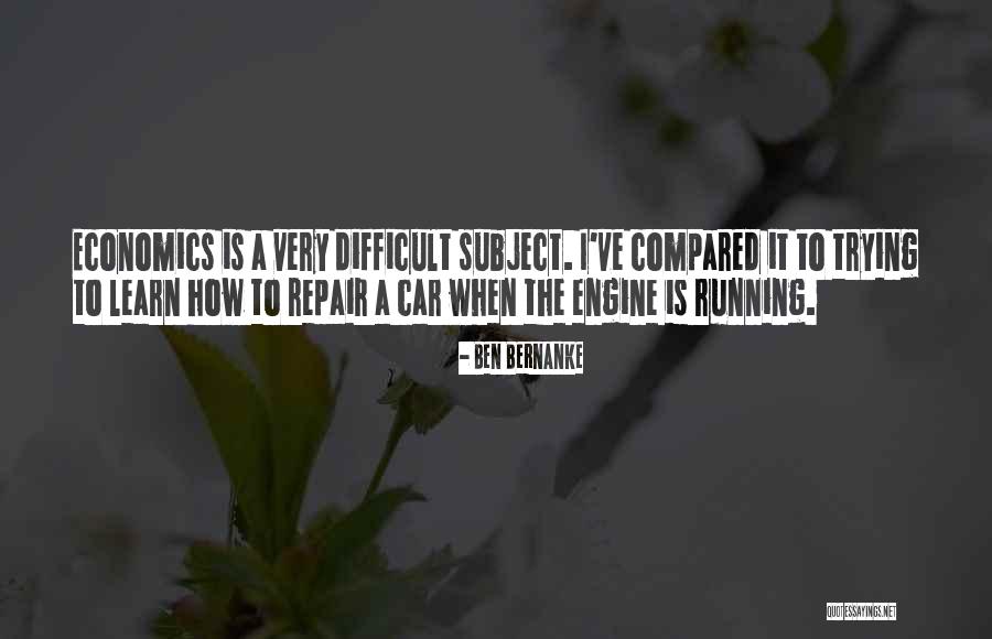 Economics Quotes By Ben Bernanke Economics Quotes By Ben Bernanke