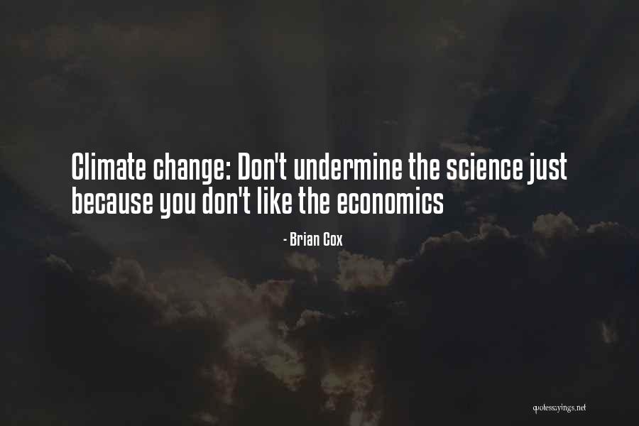 Economics Quotes By Brian Cox Economics Quotes By Brian Cox