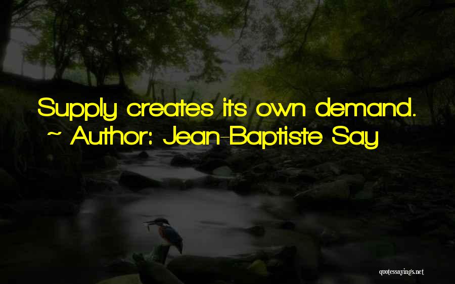 Economics Supply And Demand Quotes By Jean-Baptiste Say