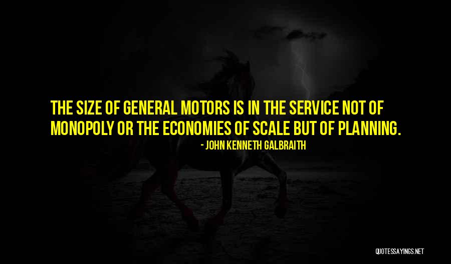 Economies Of Scale Quotes By John Kenneth Galbraith