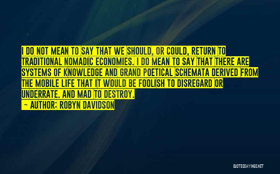 Economies Quotes By Robyn Davidson