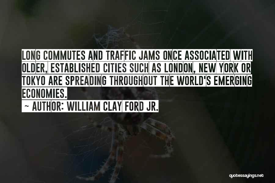 Economies Quotes By William Clay Ford Jr.