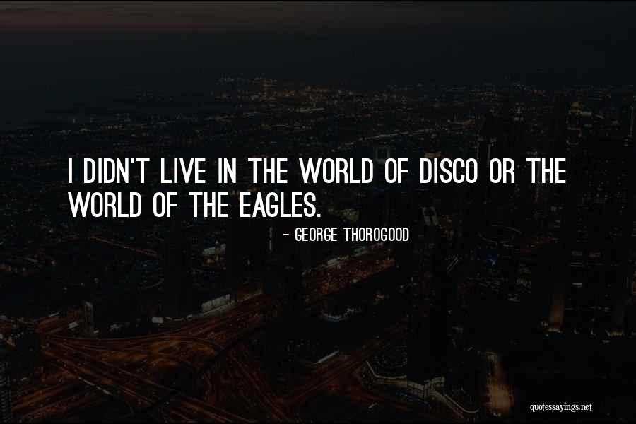 Economist And Organizational Psychology Quotes By George Thorogood Economist And Organizational Psychology Quotes By George Thorogood