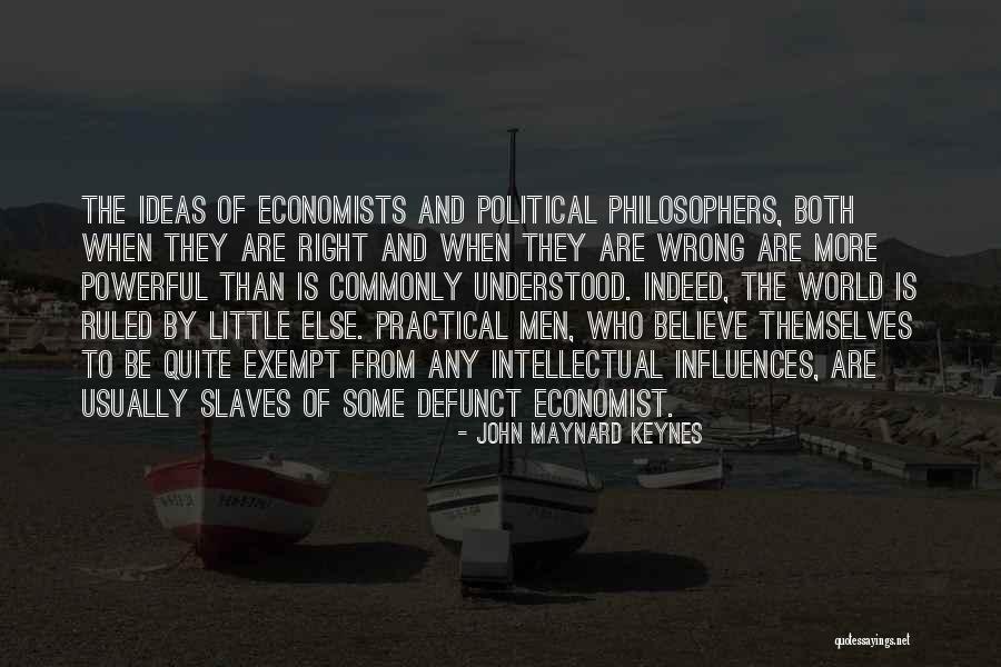 Economist Keynes Quotes By John Maynard Keynes