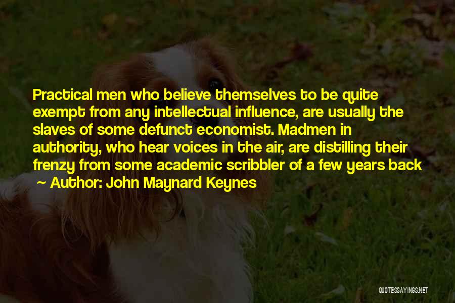Economist Keynes Quotes By John Maynard Keynes