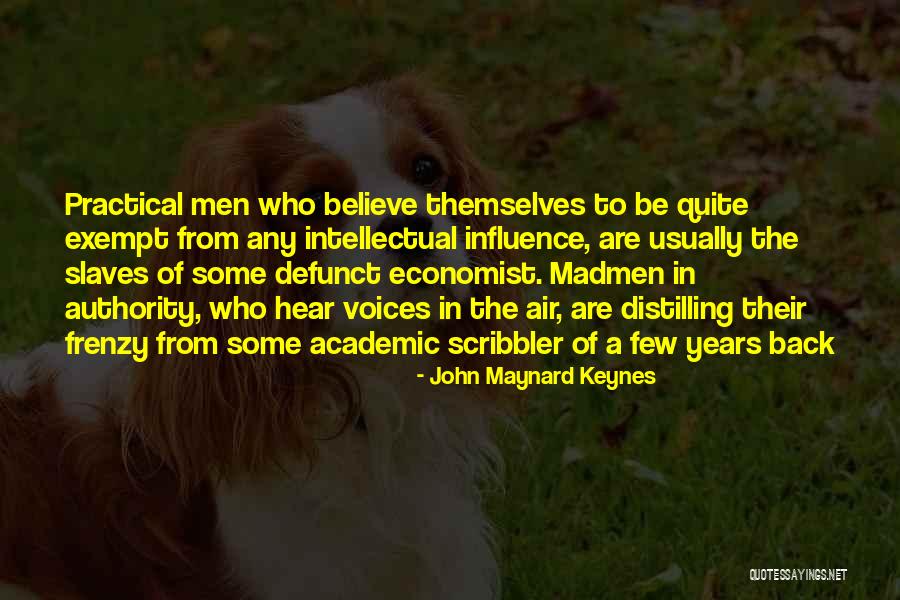 Economist Keynes Quotes By John Maynard Keynes