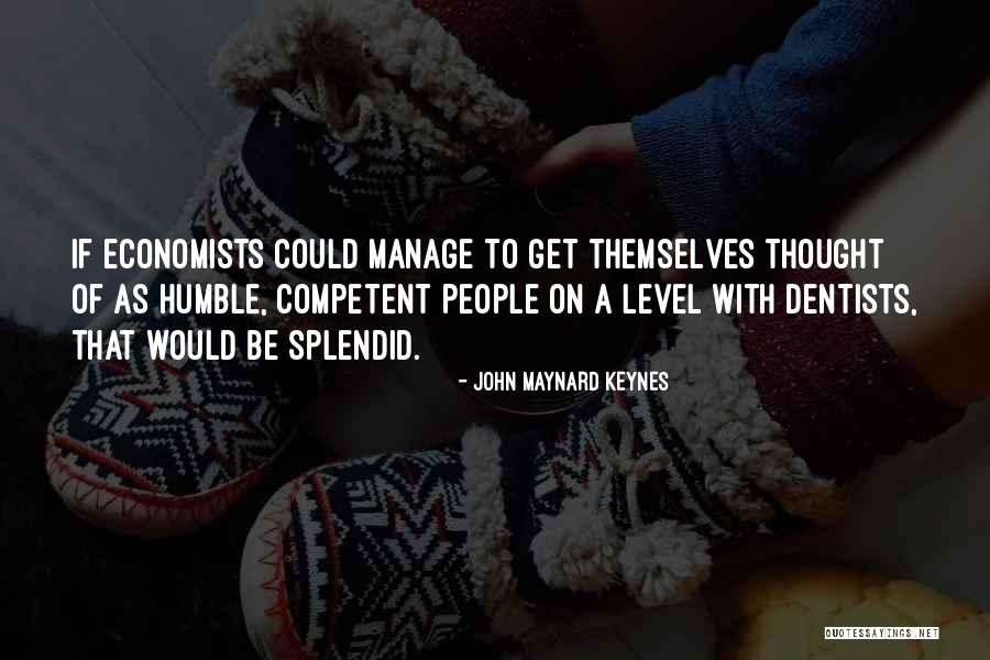 Economists Keynes Quotes By John Maynard Keynes Economists Keynes Quotes By John Maynard Keynes