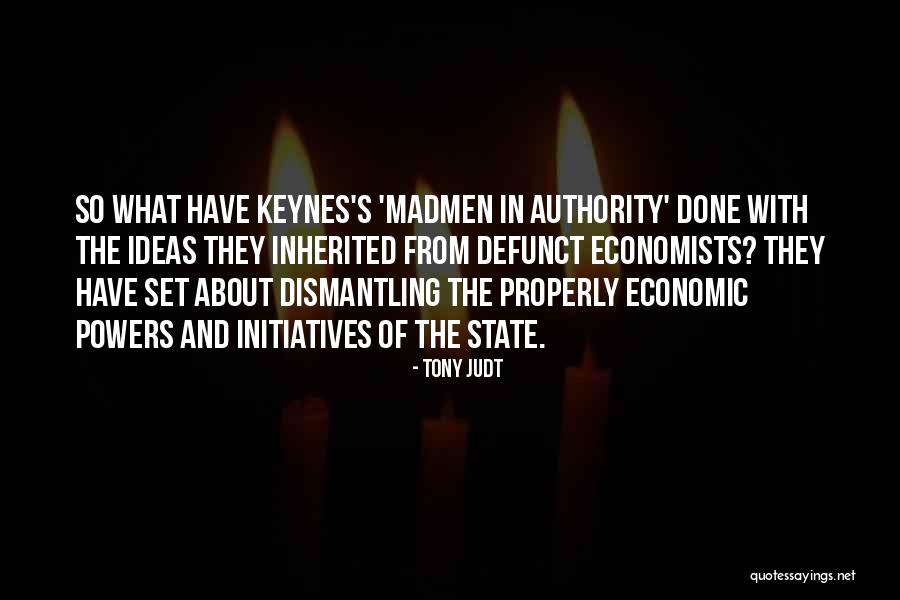Economists Keynes Quotes By Tony Judt Economists Keynes Quotes By Tony Judt