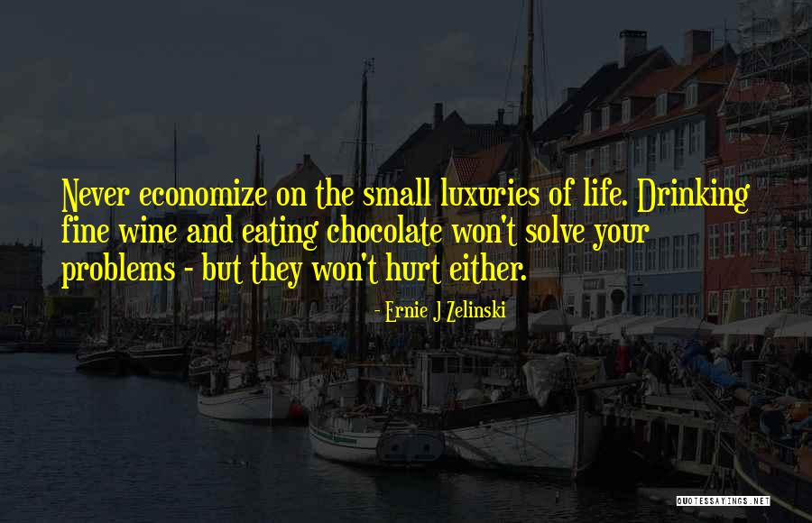 Economize Quotes By Ernie J Zelinski Economize Quotes By Ernie J Zelinski