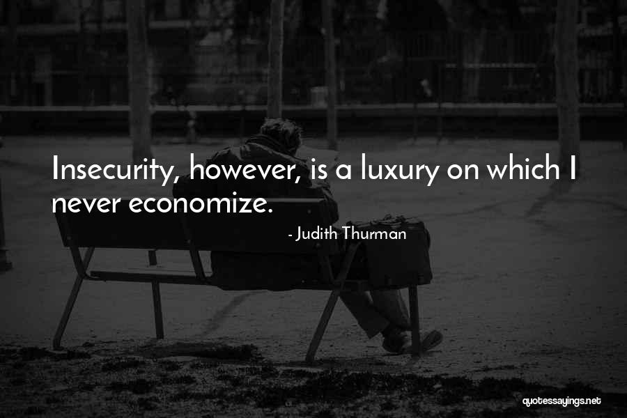 Economize Quotes By Judith Thurman Economize Quotes By Judith Thurman