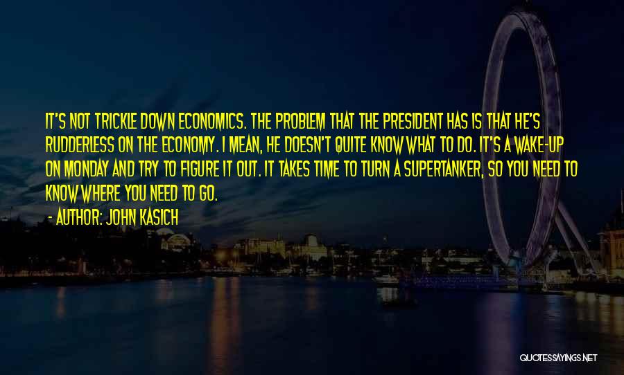 Economy And Economics Quotes By John Kasich