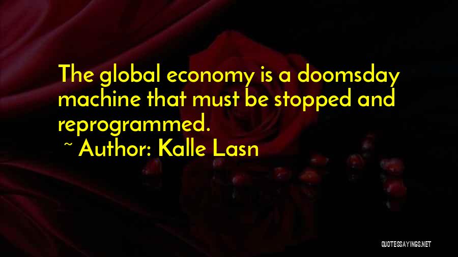 Economy And Economics Quotes By Kalle Lasn