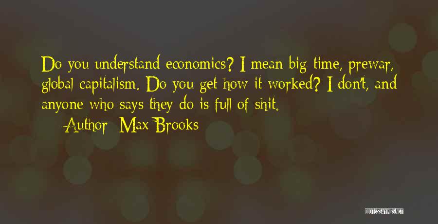 Economy And Economics Quotes By Max Brooks