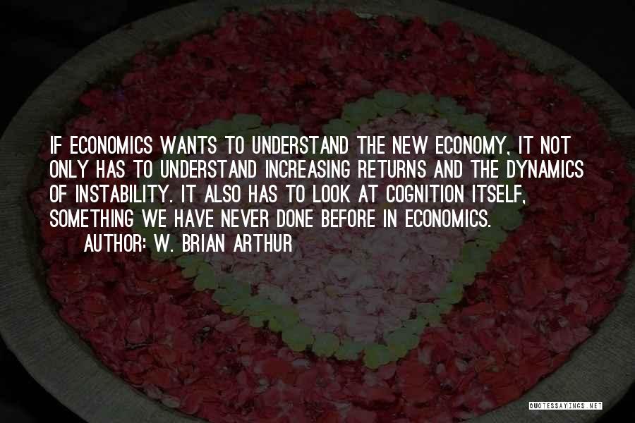 Economy And Economics Quotes By W. Brian Arthur