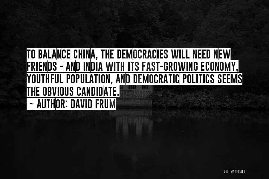 Economy And Politics Quotes By David Frum