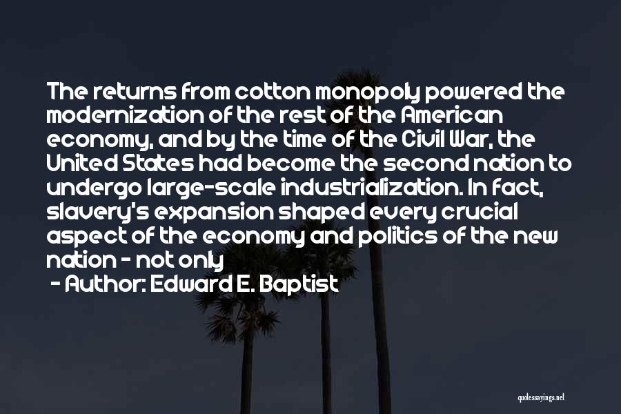 Economy And Politics Quotes By Edward E. Baptist