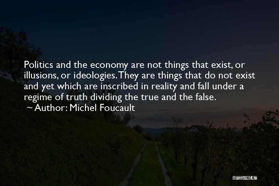 Economy And Politics Quotes By Michel Foucault