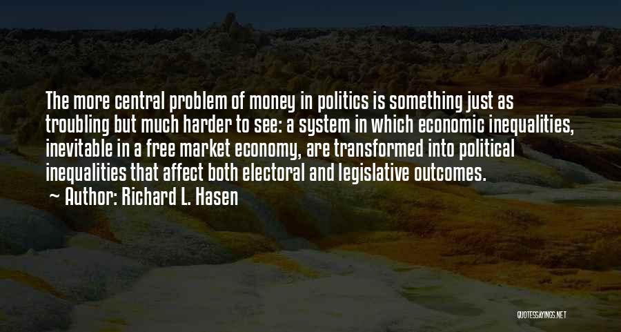 Economy And Politics Quotes By Richard L. Hasen