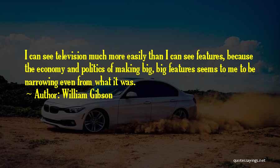 Economy And Politics Quotes By William Gibson